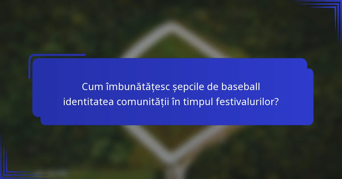 Cum îmbunătățesc șepcile de baseball identitatea comunității în timpul festivalurilor?