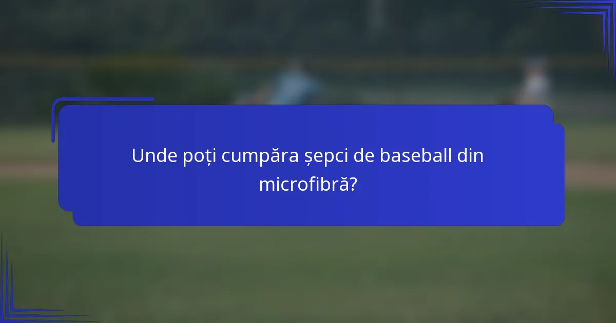 Unde poți cumpăra șepci de baseball din microfibră?